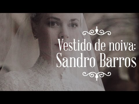 Os vestidos de noiva de Sandro Barros