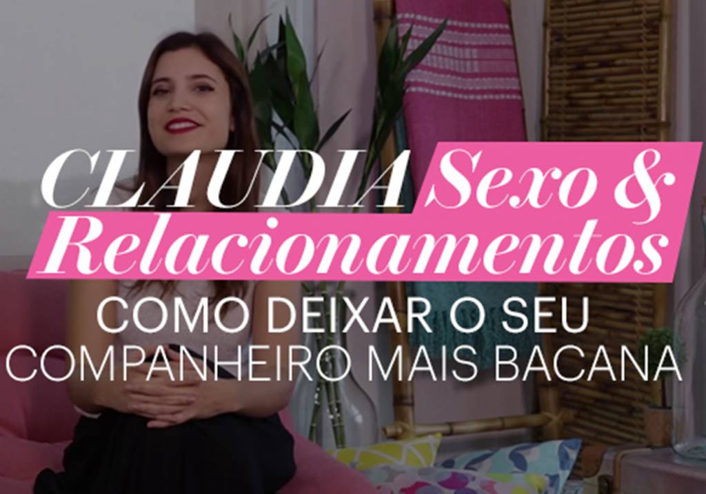 CLAUDIA Sexo & Relacionamentos: 4 maneiras FÁCEIS de deixar um homem mais FOFO