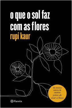 portada_o-que-o-sol-faz-com-as-flores_rupi-kaur_201802061400 portada_o-que-o-sol-faz-com-as-flores_rupi-kaur_201802061400
