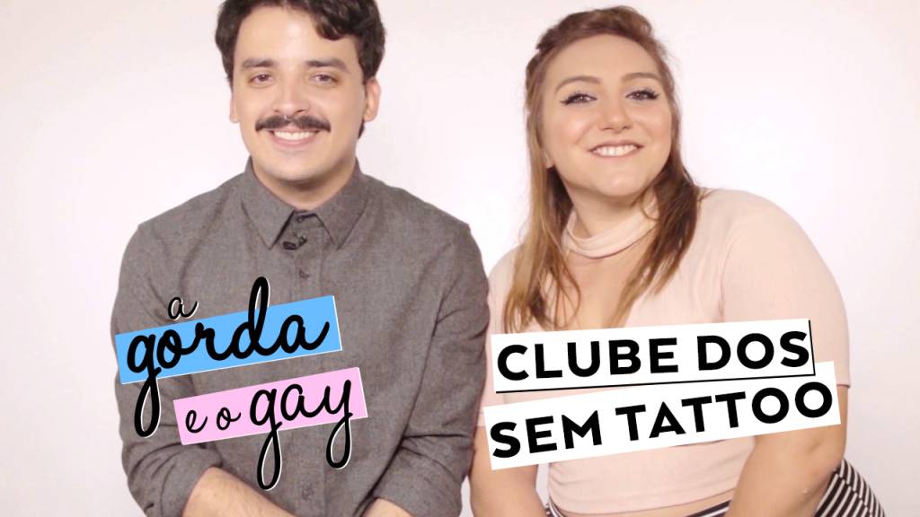 Por que a gente não tem tatuagem? | A Gorda e o Gay