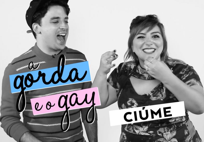 CIÚME (S) | A Gorda e o Gay