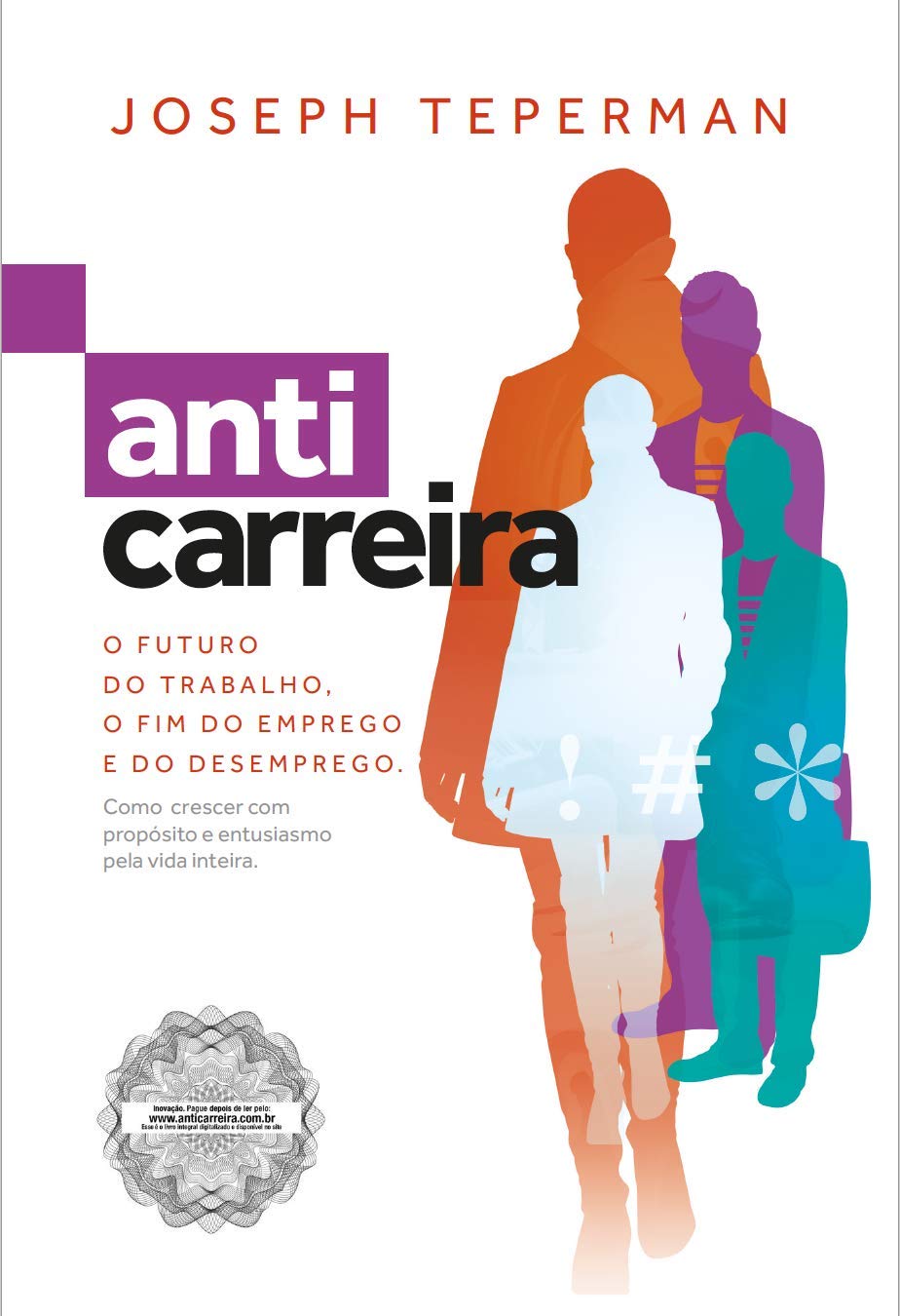 Capa_Anticarreira_LC Anticarreira: O Futuro do Trabalho, o Fim do Emprego e do Desemprego