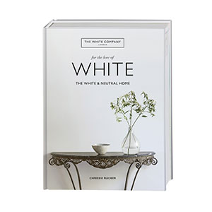 For the Love of White: The White and Neutral Home, por Chrissie Rucker