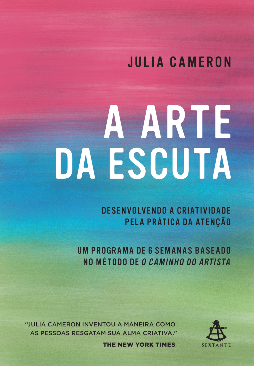 'A Arte da Escuta': novo livro da autora Julia Cameron