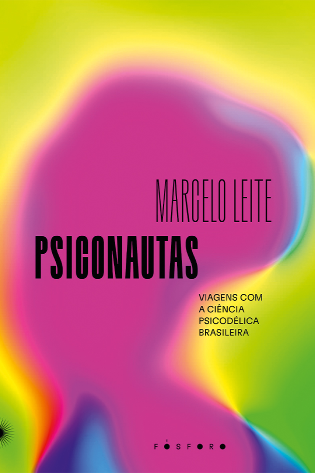 Livro de Marcelo Leite sobre a história dos psicodélicos.