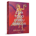 Capa do livro 'Com Todo o meu Rancor', de Bruna Maia.