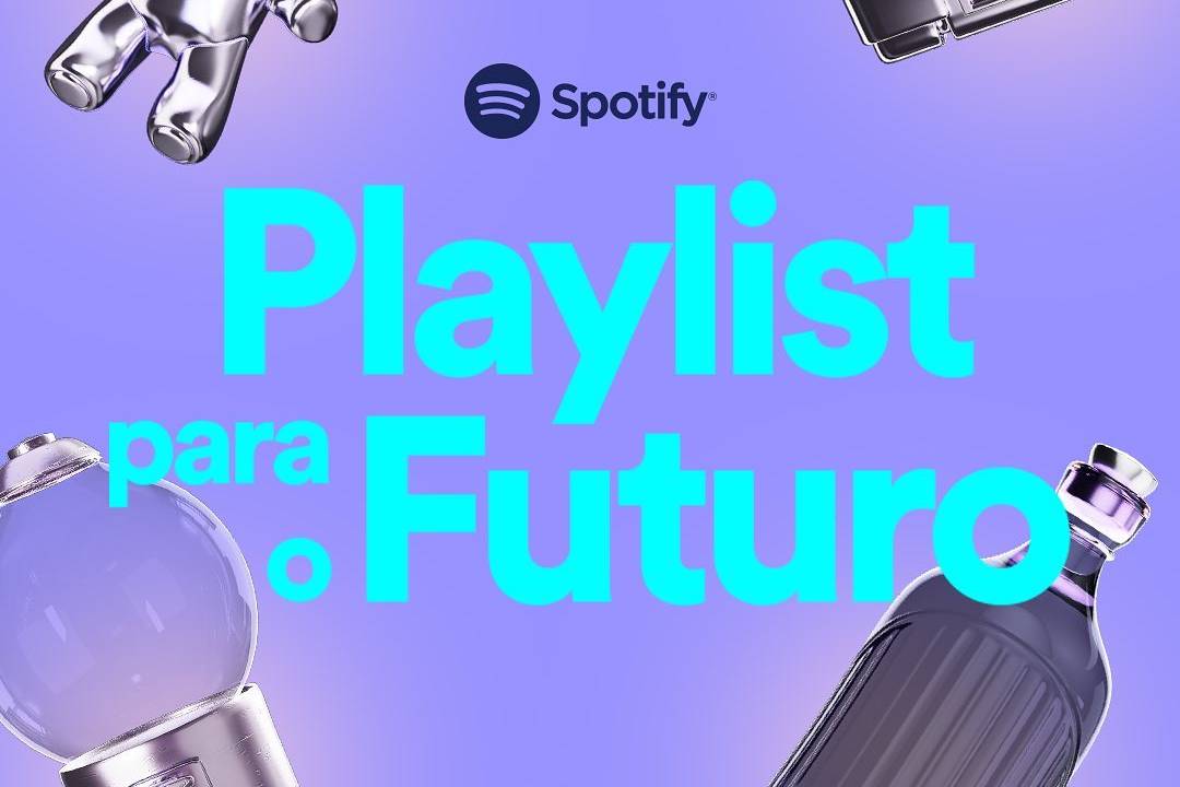Spotify lança Playlist para o Futuro.
