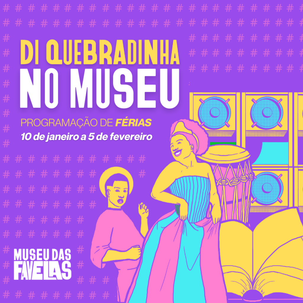 Programação de férias no Museu das Favelas.