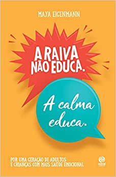 livro sobre educação com respeito: A raiva não educa. A calma educa