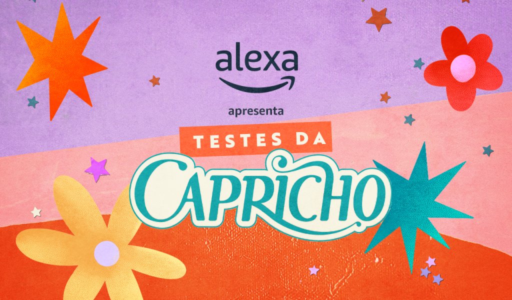 Testes Capricho - Alexa, Amazon