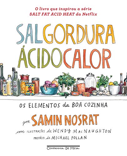 Sal, Gordura, Acidez, Calor: os elementos da boa cozinha, Samin Nosrat