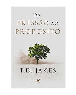 livro Da Pressão ao Propósito