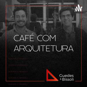 Podcast Café com Arquitetura