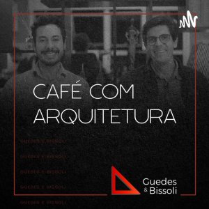 Podcast Café com Arquitetura