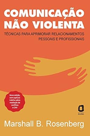 livro Comunicação não violenta - Nova edição: Técnicas para aprimorar