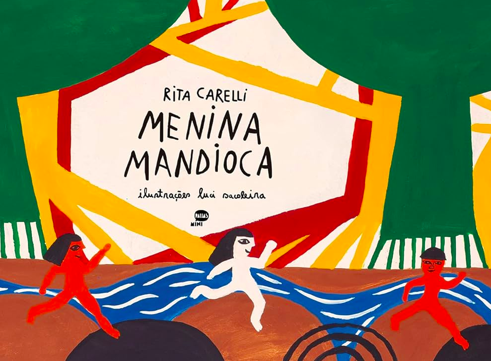 Menina mandioca, de Rita Carelli e Luci Sacoleira