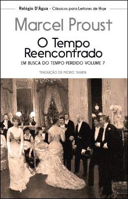 O Tempo Reencontrado Em Busca do Tempo Perdido Volume 7
