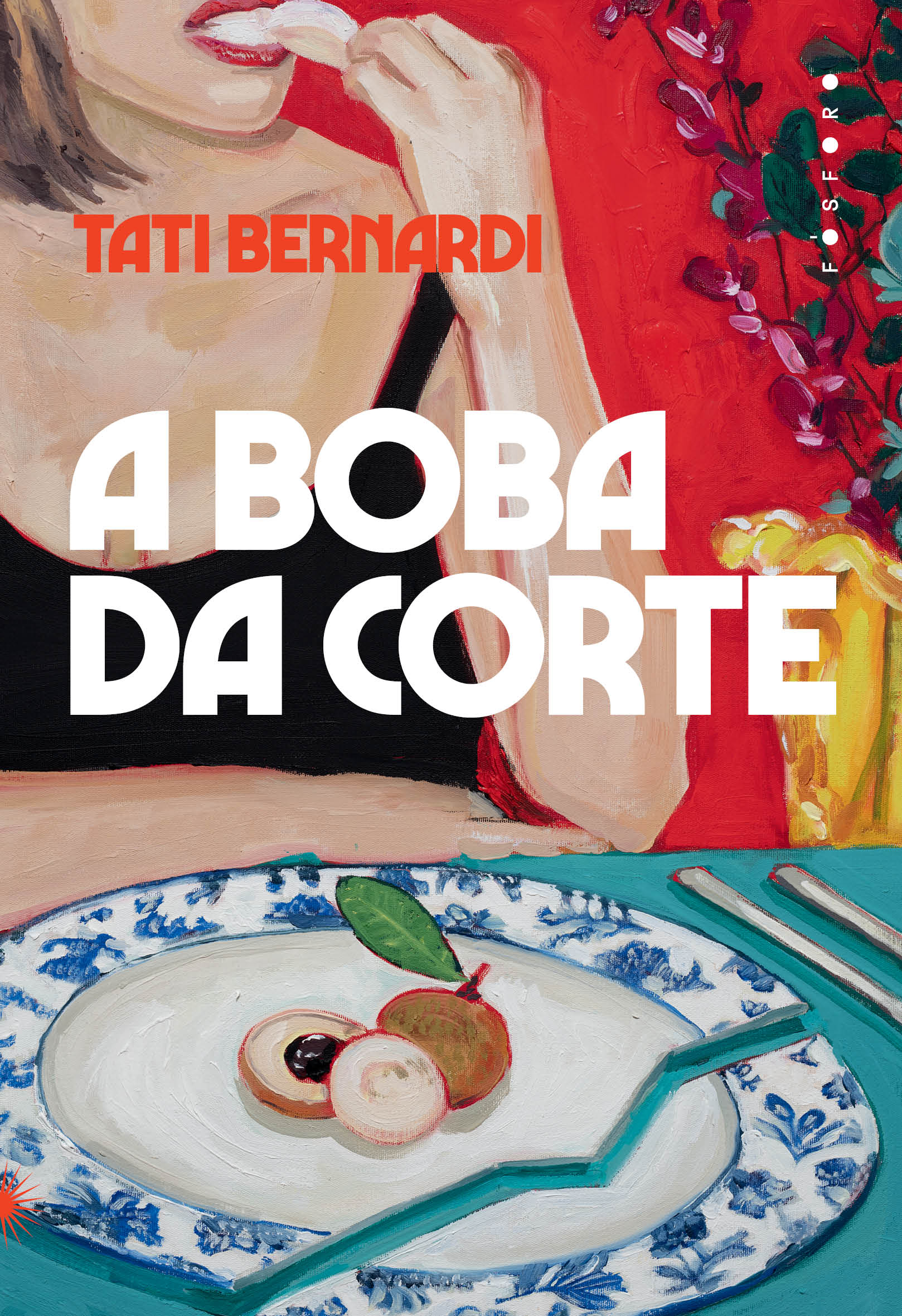 A boba da corte (Fósforo, R$ 69,90)