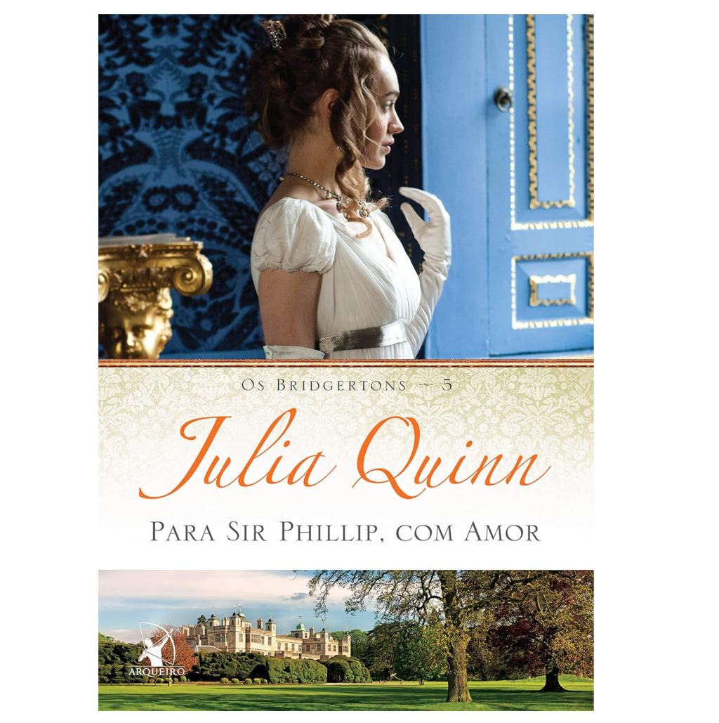 Para Sir Phillip, Com Amor – por Julia Quinn Para Sir Phillip, Com Amor – por Julia Quinn